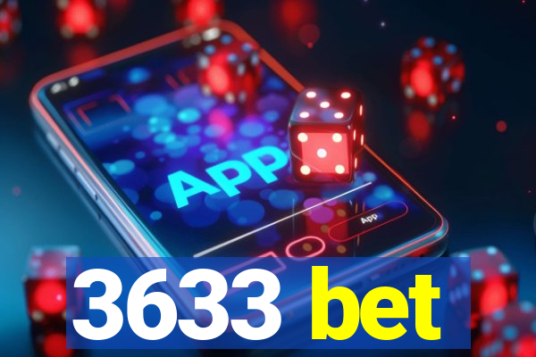 3633 bet